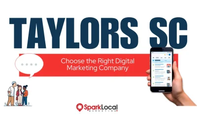 How to Choose the Right Digital Marketing Company in Taylors SC